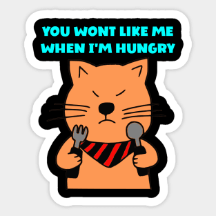 You wont like me when I'm hungry Sticker